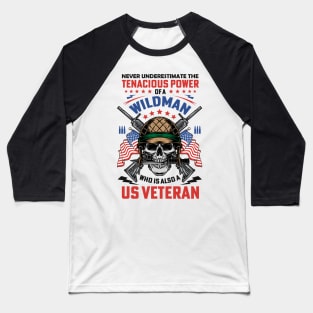 Never Underestimate a U.S. Veteran Wildman Baseball T-Shirt